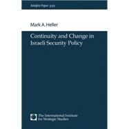 Continuity and Change in Israeli Security Policy by Heller,Mark A., 9780199224838