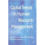 Global Trends in Human Resource Management by Parry, Emma; Stavrou, Eleni; Lazarova, Mila, 9780230354838