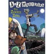 A to Z Mysteries: The Zombie Zone by Roy, Ron; Gurney, John Steven, 9780375824838
