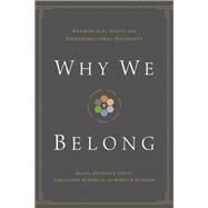 Why We Belong by Chute, Anthony L.; Morgan, Christopher W.; Peterson, Robert A., 9781433514838
