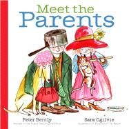 Meet the Parents by Bently, Peter; Ogilvie, Sara, 9781481414838