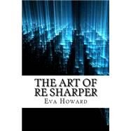 The Art of Re Sharper by Howard, Eva, 9781523224838