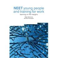 Neet Young People and Training for Work : Learning on the Margins by Simmons, Robin; Thompson, Ron, 9781858564838