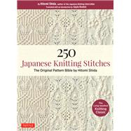 250 Japanese Knitting Stitches by Shida, Hitomi; Roehm, Gayle, 9784805314838