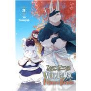 Sacrificial Princess and the King of Beasts Heir: White Rabbit and the Prince of Beasts, Vol. 3 by Tomofuji, Yu; Engel, Taylor; Burgener, Chris, 9798855404838