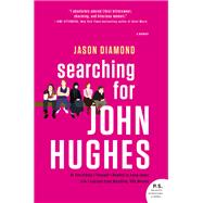 Searching for John Hughes by Diamond, Jason, 9780062424839
