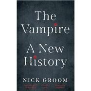 The Vampire by Groom, Nick, 9780300254839