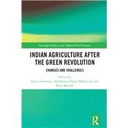 Indian Agriculture After the Green Revolution by Goswami, Binoy; Bezbaruah, Madhurjya Prasad; Mandal, Raju, 9780367374839