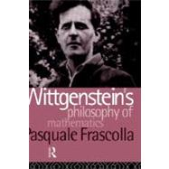Wittgenstein's Philosophy of Mathematics by Frascolla,Pasquale, 9780415024839
