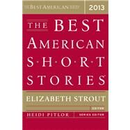 The Best American Short Stories 2013 by Strout, Elizabeth; Pitlor, Heidi, 9780547554839