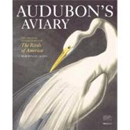 Audubon's Aviary The Original Watercolors for The Birds of America by Unknown, 9780847834839