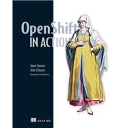 Openshift in Action by Duncan, Jamie; Osborne, John, 9781617294839