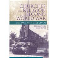 Churches and Religion in the Second World War by Bank, J Th M; Gevers, Lieve, 9781845204839