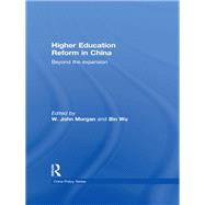 Higher Education Reform in China: Beyond the expansion by Morgan; W. John, 9780815354840