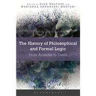 The History of Philosophical and Formal Logic by Malpass, Alex; Marfori, Marianna Antonutti, 9781350094840