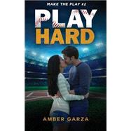 Play Hard by Garza, Amber, 9781522974840