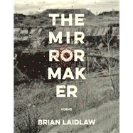 The Mirrormaker by Laidlaw, Brian, 9781571314840