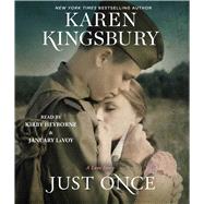 Just Once A Novel by Kingsbury, Karen; LaVoy, January; Heyborne, Kirby, 9781797134840