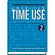 American Time Use by New Strategist Publications, Inc., 9781935114840