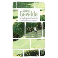 Je voudrais que quelqu'un m'attende quelque part by Anna Gavalda, 9782290434840