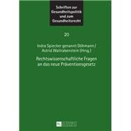Rechtswissenschaftliche Fragen an Das Neue Praeventionsgesetz by Dhmann, Indra Spiecker Genannt; Wallrabenstein, Astrid, 9783631674840
