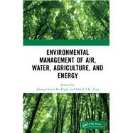 Environmental Management of Air, Water, Agriculture, and Energy by Vasel-be-hagh, Ahmad; Ting, David S. K., 9780367184841