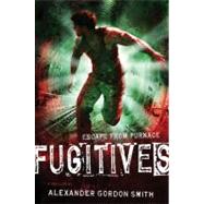 Fugitives Escape from Furnace 4 by Smith, Alexander Gordon, 9780374324841