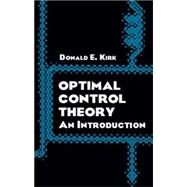 Optimal Control Theory An Introduction by Kirk, Donald E., 9780486434841