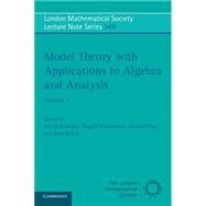 Model Theory with Applications to Algebra and Analysis by Edited by Zoé Chatzidakis , Dugald Macpherson , Anand Pillay , Alex Wilkie, 9780521694841