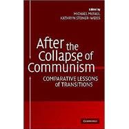 After the Collapse of Communism: Comparative Lessons of Transition by Edited by Michael McFaul , Kathryn Stoner-Weiss, 9780521834841