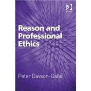 Reason and Professional Ethics by Davson-Galle,Peter, 9780754654841