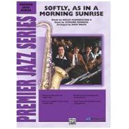 Softly, As in a Morning Sunrise by Hammerstein, Oscar (COP); Romberg, Sigmund (COP); Wolpe, Dave (ADP), 9780757934841