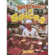 The Biography of Spices by Rodger, Ellen, 9780778724841