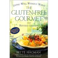 The Gluten-free Gourmet, Second Edition Living Well Without Wheat by Hagman, Bette, 9780805064841