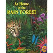 At Home in the Rain Forest by Willow, Diane; Jacques, Laura, 9780881064841