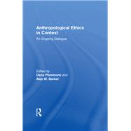 Anthropological Ethics in Context by Author, 9781315434841