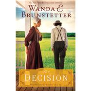 The Decision by Brunstetter, Wanda E., 9781410474841