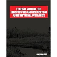 Federal Manual for Identifying and Delineating Jurisdiction Wetlands by U.s. Fish and Wildlife Service, 9781507804841