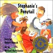 Stephanie's Ponytail by Munsch, Robert; Martchenko, Michael, 9781550374841