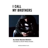 I Call My Brothers by Khemiri, Jonas Hassen; Willson-Broyles, Rachel, 9781783194841