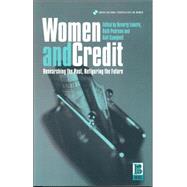Women and Credit Researching the Past, Refiguring the Future by Lemire, Beverly; Pearson, Ruth; Campbell, Gail, 9781859734841