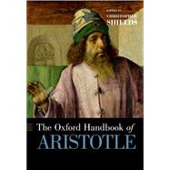 The Oxford Handbook of Aristotle by Shields, Christopher, 9780190244842