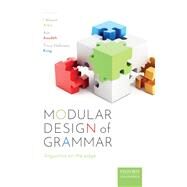 Modular Design of Grammar by Arka, I Wayan; Asudeh, Ash; King, Tracy Holloway, 9780192844842