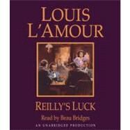 Reilly's Luck by L'Amour, Louis; Bridges, Beau, 9780307914842