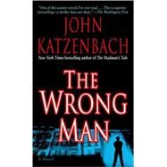 The Wrong Man A Novel by KATZENBACH, JOHN, 9780345464842