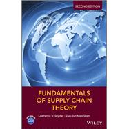 Fundamentals of Supply Chain Theory by Snyder, Lawrence V.; Shen, Zuo-jun Max, 9781119024842