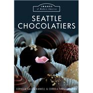 Seattle Chocolatiers by Gallen-kimmell, Cornelia; Drossel-Brown, Cordula, 9781467134842