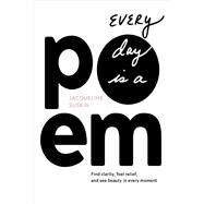 Every Day Is a Poem by Suskin, Jacqueline, 9781683644842