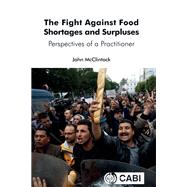 The Fight Against Food Shortages and Surpluses by John McClintock, 9781786394842