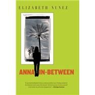 Anna In-Between by Nunez, Elizabeth, 9781933354842